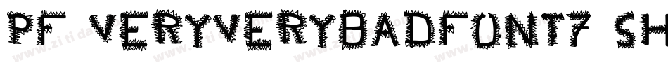 Pf_veryverybadfont7 Shadow字体转换